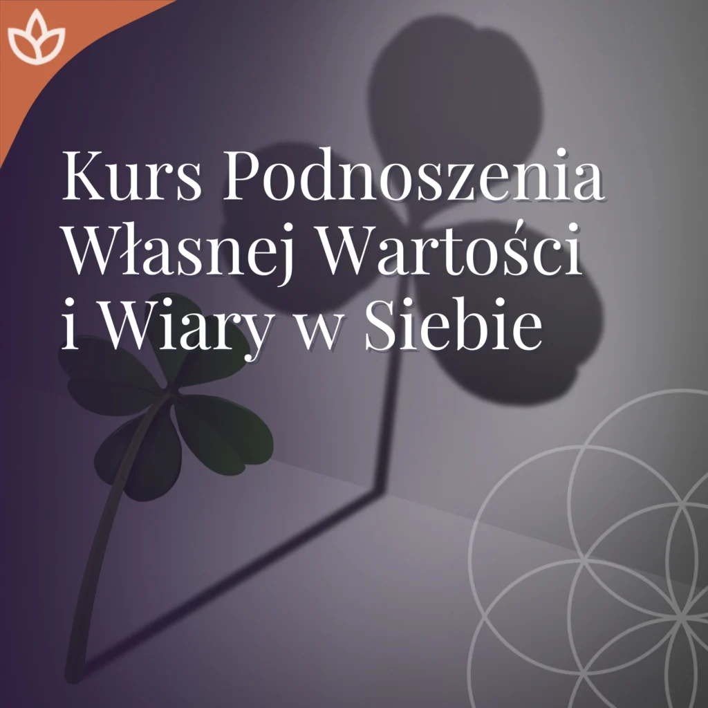 Kurs Podnoszenia Własnej Wartości i Wiary w Siebie